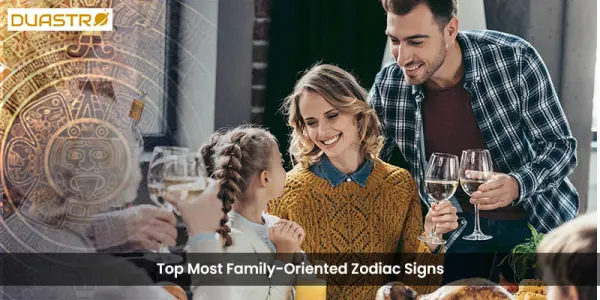 TopMost Family-Oriented Zodiac Signs